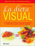La Dieta Visual (Dr. Shapiro's Picture Perfect Weight Loss: The Visual Program for Permanent Weight Loss)