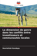 La dimension de genre dans les conflits entre investisseurs et communaut?s locales