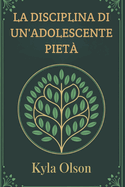 La Disciplina Di Un'adolescente Piet?