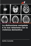 La disfunzione amigdale e la sua relazione con la violenza domestica