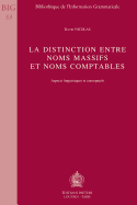 La Distinction Entre Noms Massifs Et Noms Comptables: Aspects Linguistiques Et Conceptuels