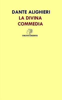 La Divina Commedia: Inferno - Purgatorio - Paradiso - Edizioni, Cogito (Editor), and Alighieri, Dante