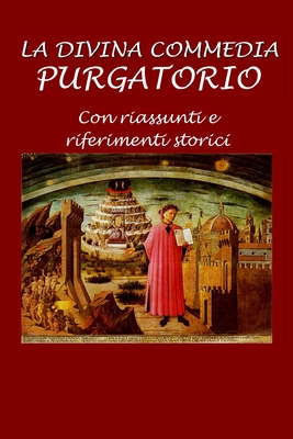 La Divina Commedia: Purgatorio: Con riassunti e riferimenti storici - Sposato, Ezio (Introduction by), and Alighieri, Dante