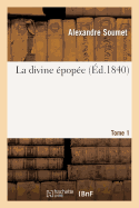 La Divine ?pop?e. Tome 1