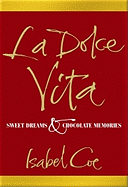 La Dolce Vita: Sweet Dreams & Chocolate Memories