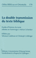 La Double Transmission Du Texte Biblique: Etudes D'Histoire Du Texte Offertes En Hommage a Adrian Schenker