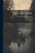 La Dunciade: Po?me...