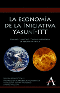 La economa de la Iniciativa Yasun-ITT: Cambio climtico como si importara la termodinmica