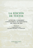 La Edicin de Textos: Actas del I Congreso Internacional de Hispanistas del Siglo de Oro