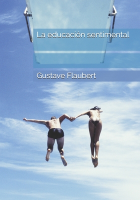 La Educaci?n Sentimental - Giner de Los R?os, Hermenegildo (Translated by), and Flaubert, Gustave