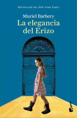 La Elegancia del Erizo (Novela) / The Elegance of the Hedgehog (a Novel) - Barbery, Muriel