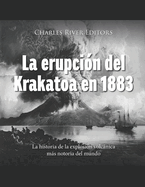 La erupcin del Krakatoa en 1883: La historia de la explosin volcnica ms notoria del mundo