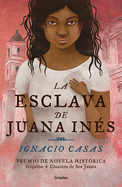 La Esclava de Juana In?s / Juan In?s's Slave
