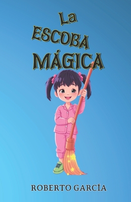 La escoba magica - Garc?a, Roberto