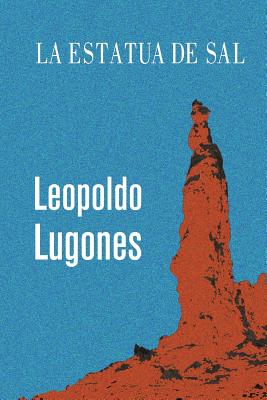 La estatua de sal - Lugones, Leopoldo