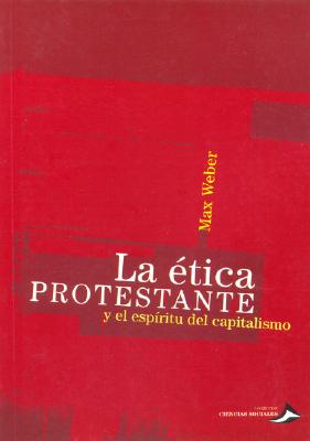 La Etica Protestante - Weber, Max