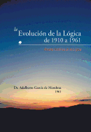 La Evolucion de La Logica de 1910 a 1961: Resena Historica de La Logica