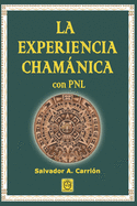 LA EXPERIENCIA CHAMNICA con PNL