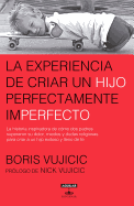 La Experiencia de Criar Al Hijo Perfectamente Imperfecto / Raising the Perfectly Imperfect Child: Facing the Challenge