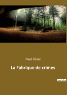 La Fabrique de crimes