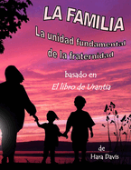 La Familia: La unidad fundamental de la fraternidad