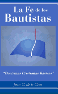 La Fe de los Bautistas: Doctrinas Cristianas Bsicas