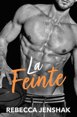 La Feinte - Grossemy, Celine (Translated by), and Translation, Valentin (Translated by), and Jenshak, Rebecca