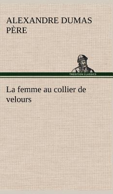 La femme au collier de velours - Dumas Pre, Alexandre