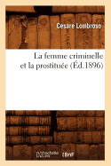 La Femme Criminelle Et La Prostitu?e (?d.1896)