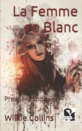 La Femme en Blanc: Premire poque