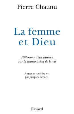 La Femme et Dieu - Chaunu-P