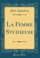 La Femme Studieuse (Classic Reprint)