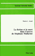 La Fiction Et La Mort Dans l'Oeuvre de Stphane Mallarm