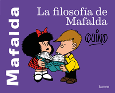 La Filosof?a de Mafalda / The Philosophy of Mafalda