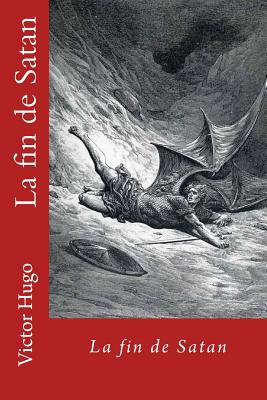 La fin de Satan - Angels (Editor), and Hugo, Victor