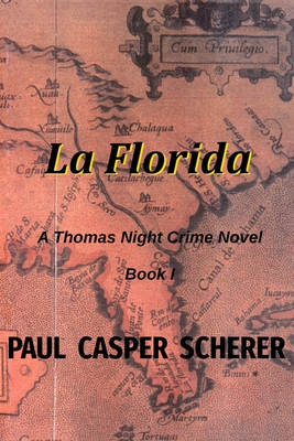 La Florida: A Thomas Night Crime Novel - Scherer, Paul Casper