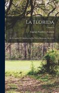 La Florida; su conquista y colonizacin por Pedro Menndez de Avils; Volume 1