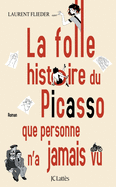 La Folle Histoire Du Picasso Que Personne N'a Jamais Vu