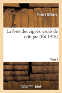 La Fort Des Cippes, Essais de Critique. Tome I