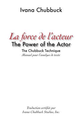 La Force de l'acteur: manuel pour l'analyse de texte - Thions, Carlos (Translated by), and Chubbuck, Ivana