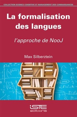 La formalisation des langues: L'approche de NooJ - Silberztein, Max