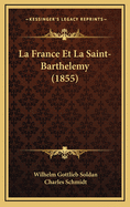 La France Et La Saint-Barthelemy (1855)