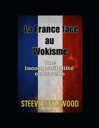 La France face au Wokisme: L Incompatibilit Culturelle