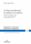 La frase pseudoscissa in italiano e in tedesco: Definizione, tipologia e analisi delle sue manifestazioni nella prosa giornalistica online