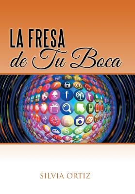 La Fresa de Tu Boca - Ortiz, Silvia