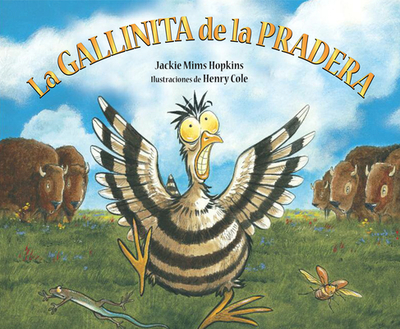 La Gallinita de La Pradera - Hopkins, Jackie Mims, and Cole, Henry, Sir (Illustrator)