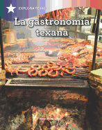 La Gastronomia Texana (Gastronomy of Texas)