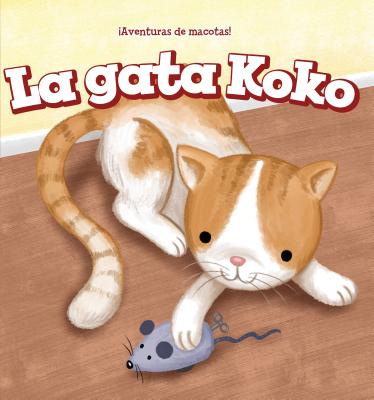 La Gata Koko / Koko the Cat - McAneney, Caitie, and Ziga, Rossana (Translated by)