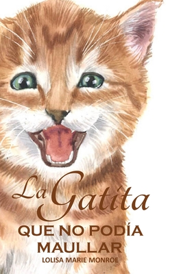 La Gatita Que No Poda Maullar - Lescure, Jacky (Translated by), and Monroe, Lolisa Marie