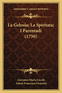 La Gelosia; La Spiritata; I Parentadi (1750)